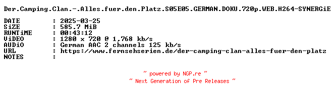 NFO for the release Der.Camping.Clan.-.Alles.fuer.den.Platz.S05E05.GERMAN.DOKU.720p.WEB.H264-SYNERGiE by SYNERGiE