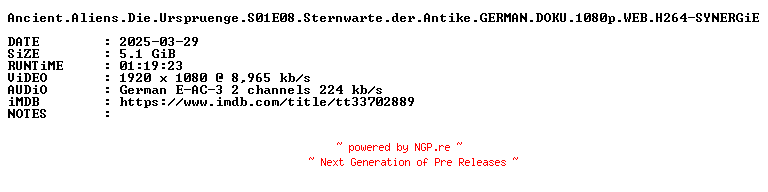 NFO for the release Ancient.Aliens.Die.Urspruenge.S01E08.Sternwarte.der.Antike.GERMAN.DOKU.1080p.WEB.H264-SYNERGiE by SYNERGiE