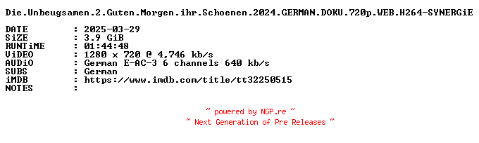 NFO for the release Die.Unbeugsamen.2.Guten.Morgen.ihr.Schoenen.2024.GERMAN.DOKU.720p.WEB.H264-SYNERGiE by SYNERGiE