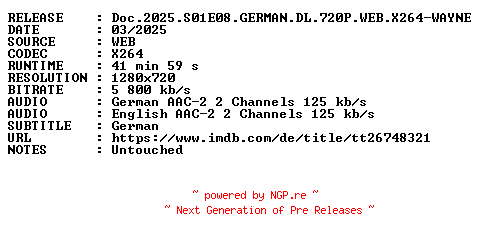 NFO for the release Doc.2025.S01E08.GERMAN.DL.720P.WEB.X264-WAYNE by WAYNE