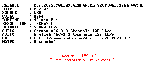 NFO for the release Doc.2025.S01E09.GERMAN.DL.720P.WEB.X264-WAYNE by WAYNE