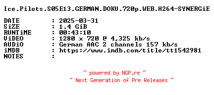 NFO for the release Ice.Pilots.S05E13.GERMAN.DOKU.720p.WEB.H264-SYNERGiE by SYNERGiE