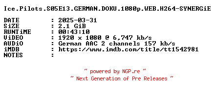 NFO for the release Ice.Pilots.S05E13.GERMAN.DOKU.1080p.WEB.H264-SYNERGiE by SYNERGiE