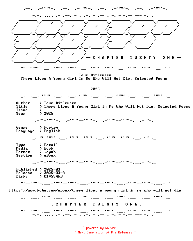 NFO for the release Tove.Ditlevsen.-.There.Lives.A.Young.Girl.In.Me.Who.Will.Not.Die.Selected.Poems.2025.RETAIL.EPUB.eBook-CTO by CTO