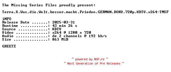 NFO for the release Terra.X.Was.die.Welt.besser.macht.Frieden.GERMAN.DOKU.720p.HDTV.x264-TMSF by TMSF