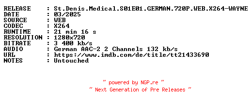 NFO for the release St.Denis.Medical.S01E01.GERMAN.720P.WEB.X264-WAYNE by WAYNE