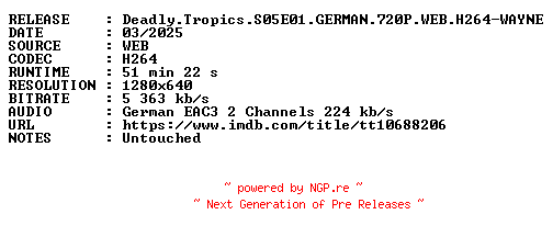 NFO for the release Deadly.Tropics.S05E01.GERMAN.720P.WEB.H264-WAYNE by WAYNE