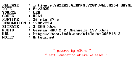 NFO for the release Intimate.S02E02.GERMAN.720P.WEB.H264-WAYNE by WAYNE