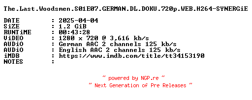 NFO for the release The.Last.Woodsmen.S01E07.GERMAN.DL.DOKU.720p.WEB.H264-SYNERGiE by SYNERGiE