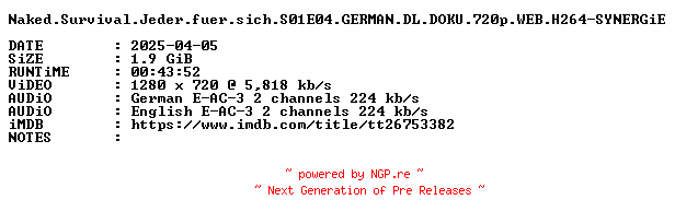 NFO for the release Naked.Survival.Jeder.fuer.sich.S01E04.GERMAN.DL.DOKU.720p.WEB.H264-SYNERGiE by SYNERGiE