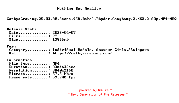 NFO for the release CathysCraving.25.03.30.Scene.958.Rebel.Rhyder.Gangbang.2.XXX.2160p.MP4-NBQ by NBQ