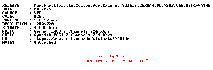 NFO for the release Marokko.Liebe.in.Zeiten.des.Krieges.S01E13.GERMAN.DL.720P.WEB.H264-WAYNE by WAYNE