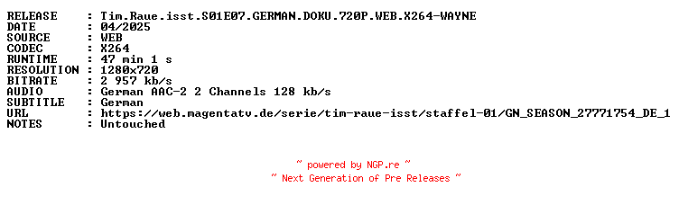 NFO for the release Tim.Raue.isst.S01E07.GERMAN.DOKU.720P.WEB.X264-WAYNE by WAYNE