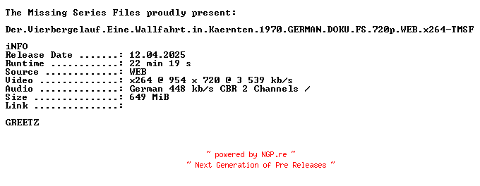 NFO for the release Der.Vierbergelauf.Eine.Wallfahrt.in.Kaernten.1970.GERMAN.DOKU.FS.720p.HDTV.x264-TMSF by TMSF