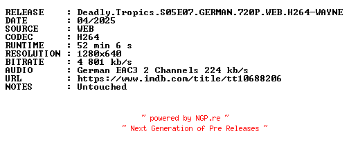 NFO for the release Deadly.Tropics.S05E07.GERMAN.720P.WEB.H264-WAYNE by WAYNE