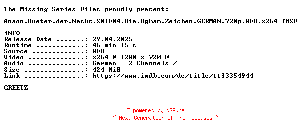 NFO for the release Anaon.Hueter.der.Nacht.S01E04.Die.Ogham.Zeichen.GERMAN.720p.WEB.x264-TMSF by TMSF