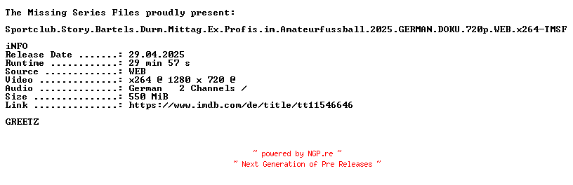 NFO for the release Sportclub.Story.Bartels.Durm.Mittag.Ex.Profis.im.Amateurfussball.2025.GERMAN.DOKU.720p.WEB.x264-TMSF by TMSF