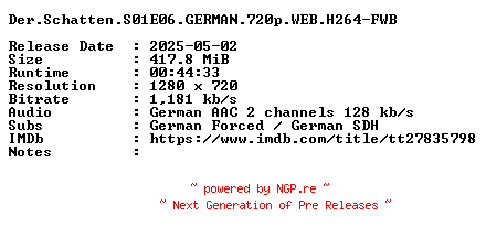 NFO for the release Der.Schatten.S01E06.GERMAN.720p.WEB.H264-FWB by FWB