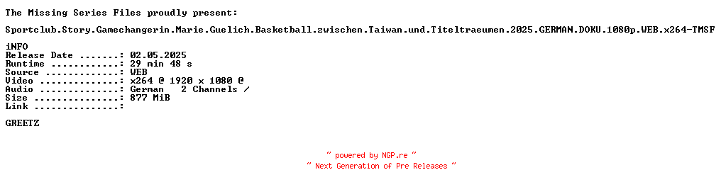 NFO for the release Sportclub.Story.Gamechangerin.Marie.Guelich.Basketball.zwischen.Taiwan.und.Titeltraeumen.2025.GERMAN.DOKU.1080p.WEB.x264-TMSF by TMSF