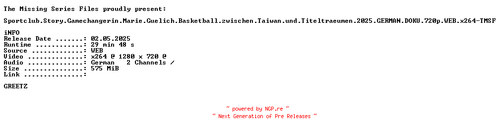 NFO for the release Sportclub.Story.Gamechangerin.Marie.Guelich.Basketball.zwischen.Taiwan.und.Titeltraeumen.2025.GERMAN.DOKU.720p.WEB.x264-TMSF by TMSF
