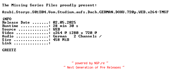 NFO for the release Azubi.Storys.S01E04.Vom.Studium.aufs.Dach.GERMAN.DOKU.720p.WEB.x264-TMSF by TMSF
