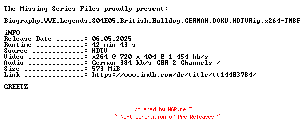 NFO for the release Biography.WWE.Legends.S04E05.British.Bulldog.GERMAN.DOKU.HDTVRip.x264-TMSF by TMSF