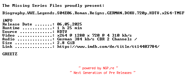 NFO for the release Biography.WWE.Legends.S04E06.Roman.Reigns.GERMAN.DOKU.720p.HDTV.x264-TMSF by TMSF