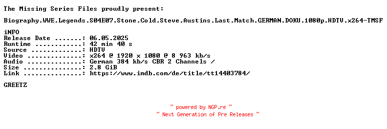 NFO for the release Biography.WWE.Legends.S04E07.Stone.Cold.Steve.Austins.Last.Match.GERMAN.DOKU.1080p.HDTV.x264-TMSF by TMSF
