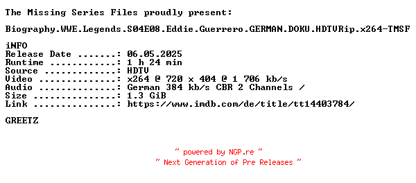 NFO for the release Biography.WWE.Legends.S04E08.Eddie.Guerrero.GERMAN.DOKU.HDTVRip.x264-TMSF by TMSF