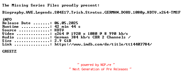 NFO for the release Biography.WWE.Legends.S04E17.Trish.Stratus.GERMAN.DOKU.1080p.HDTV.x264-TMSF by TMSF