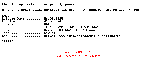 NFO for the release Biography.WWE.Legends.S04E17.Trish.Stratus.GERMAN.DOKU.HDTVRip.x264-TMSF by TMSF