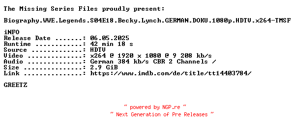 NFO for the release Biography.WWE.Legends.S04E18.Becky.Lynch.GERMAN.DOKU.1080p.HDTV.x264-TMSF by TMSF