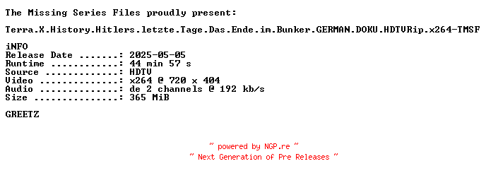 NFO for the release Terra.X.History.Hitlers.letzte.Tage.Das.Ende.im.Bunker.GERMAN.DOKU.HDTVRip.x264-TMSF by TMSF