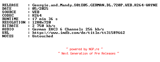 NFO for the release Georgie.and.Mandy.S01E05.GERMAN.DL.720P.WEB.H264-WAYNE by WAYNE