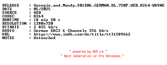 NFO for the release Georgie.and.Mandy.S01E06.GERMAN.DL.720P.WEB.H264-WAYNE by WAYNE