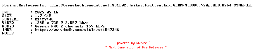 NFO for the release Rosins.Restaurants.-.Ein.Sternekoch.raeumt.auf.S31E02.Heikes.Fritten.Eck.GERMAN.DOKU.720p.WEB.H264-SYNERGiE by SYNERGiE