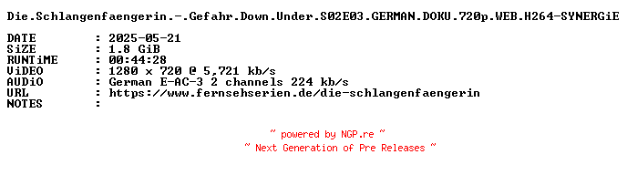 NFO for the release Die.Schlangenfaengerin.-.Gefahr.Down.Under.S02E03.GERMAN.DOKU.720p.WEB.H264-SYNERGiE by SYNERGiE
