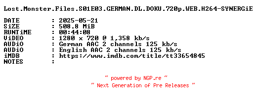 NFO for the release Lost.Monster.Files.S01E03.GERMAN.DL.DOKU.720p.WEB.H264-SYNERGiE by SYNERGiE