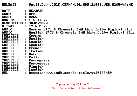 NFO for the release Until.Dawn.2025.GERMAN.DL.HDR.2160P.WEB.H265-WAYNE by WAYNE