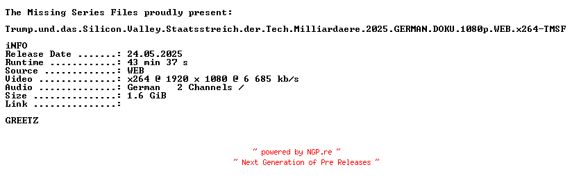 NFO for the release Trump.und.das.Silicon.Valley.Staatsstreich.der.Tech.Milliardaere.2025.GERMAN.DOKU.1080p.WEB.x264-TMSF by TMSF