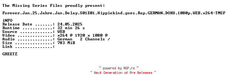 NFO for the release Forever.Jan.25.Jahre.Jan.Delay.S01E01.Hippiekind.goes.Rap.GERMAN.DOKU.1080p.WEB.x264-TMSF by TMSF