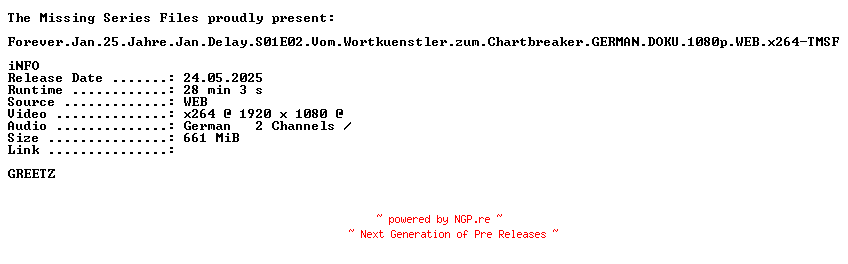 NFO for the release Forever.Jan.25.Jahre.Jan.Delay.S01E02.Vom.Wortkuenstler.zum.Chartbreaker.GERMAN.DOKU.1080p.WEB.x264-TMSF by TMSF