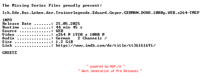 NFO for the release Ich.Ede.Das.Leben.der.Trainerlegende.Eduard.Geyer.GERMAN.DOKU.1080p.WEB.x264-TMSF by TMSF