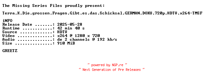 NFO for the release Terra.X.Die.grossen.Fragen.Gibt.es.das.Schicksal.GERMAN.DOKU.720p.HDTV.x264-TMSF by TMSF