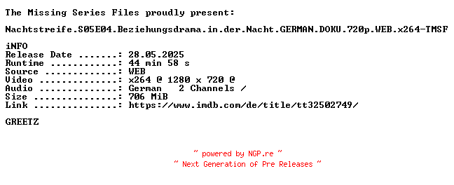 NFO for the release Nachtstreife.S05E04.Beziehungsdrama.in.der.Nacht.GERMAN.DOKU.720p.WEB.x264-TMSF by TMSF