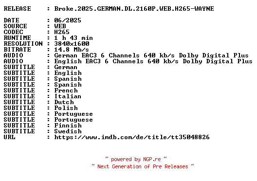 NFO for the release Broke.2025.GERMAN.DL.2160P.WEB.H265-WAYNE by WAYNE