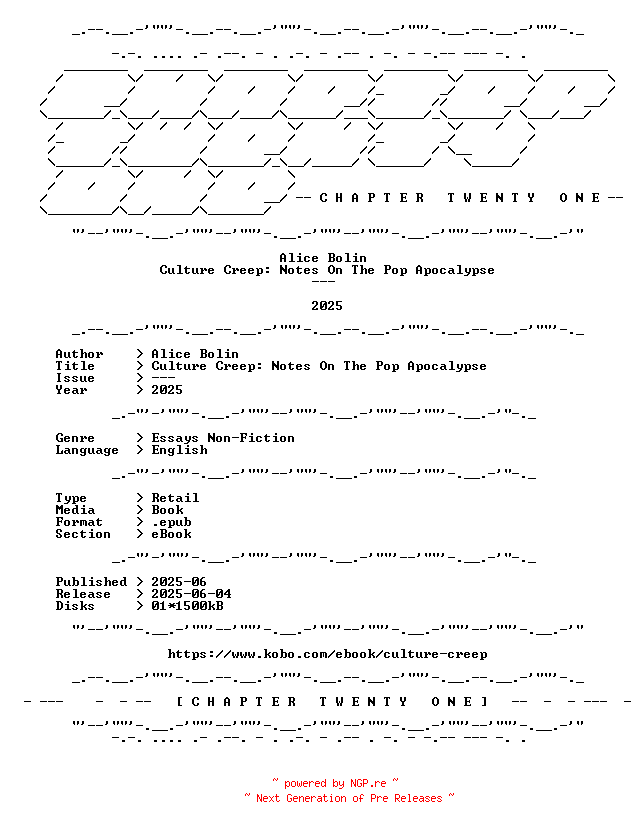 NFO for the release Alice.Bolin.-.Culture.Creep.Notes.On.The.Pop.Apocalypse.2025.RETAIL.EPUB.eBook-CTO by CTO