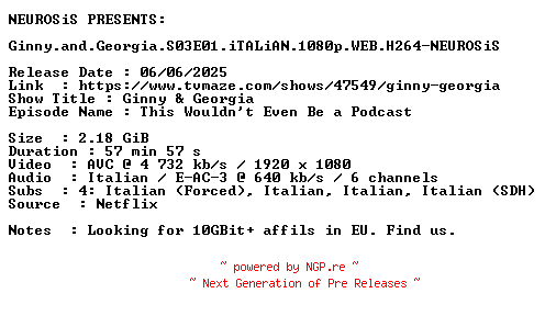 NFO for the release Ginny.and.Georgia.S03E01.iTALiAN.1080p.WEB.H264-NEUROSiS by NEUROSiS