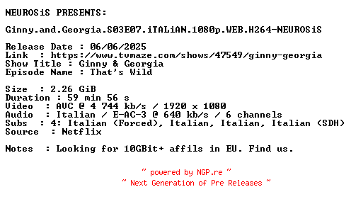 NFO for the release Ginny.and.Georgia.S03E07.iTALiAN.1080p.WEB.H264-NEUROSiS by NEUROSiS