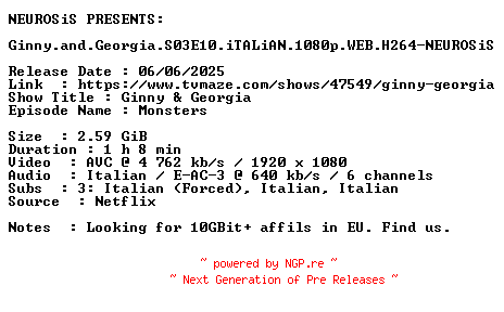 NFO for the release Ginny.and.Georgia.S03E10.iTALiAN.1080p.WEB.H264-NEUROSiS by NEUROSiS